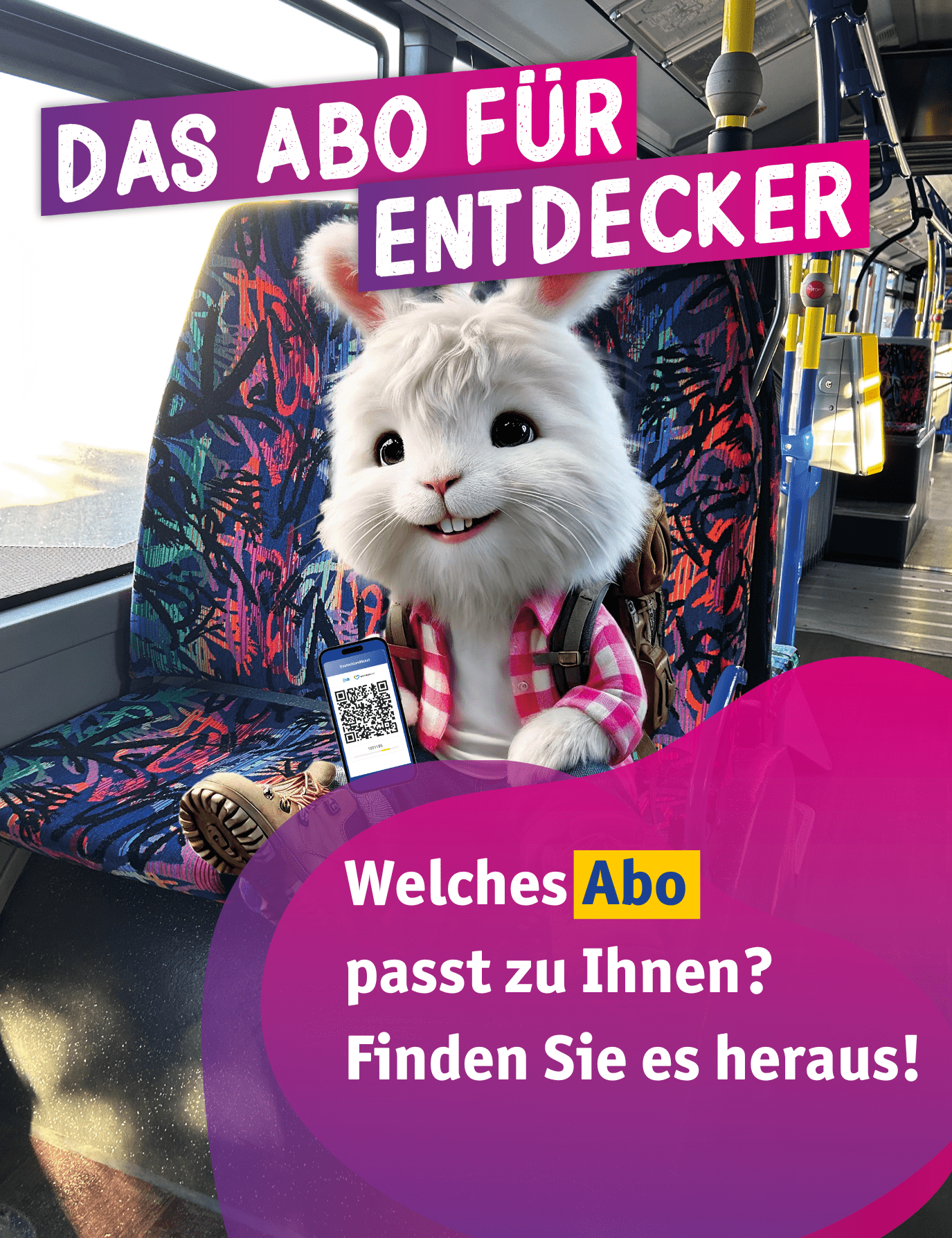 Werbung für Nahverkehrs-Abos: Ein glücklicher, flauschiger Hase mit Rucksack sitzt auf einem bunten Bus-Sitz. In seiner Hand hält er ein Handy mit einem QR-Code. Darüber steht der Slogan 'Das Abo für Entdecker' und darunter die Frage 'Welches Abo passt zu Ihnen?